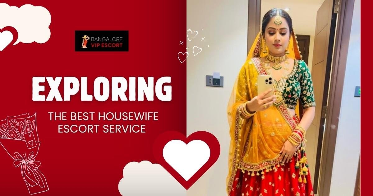 Housewife Escort Service in Bangalore
