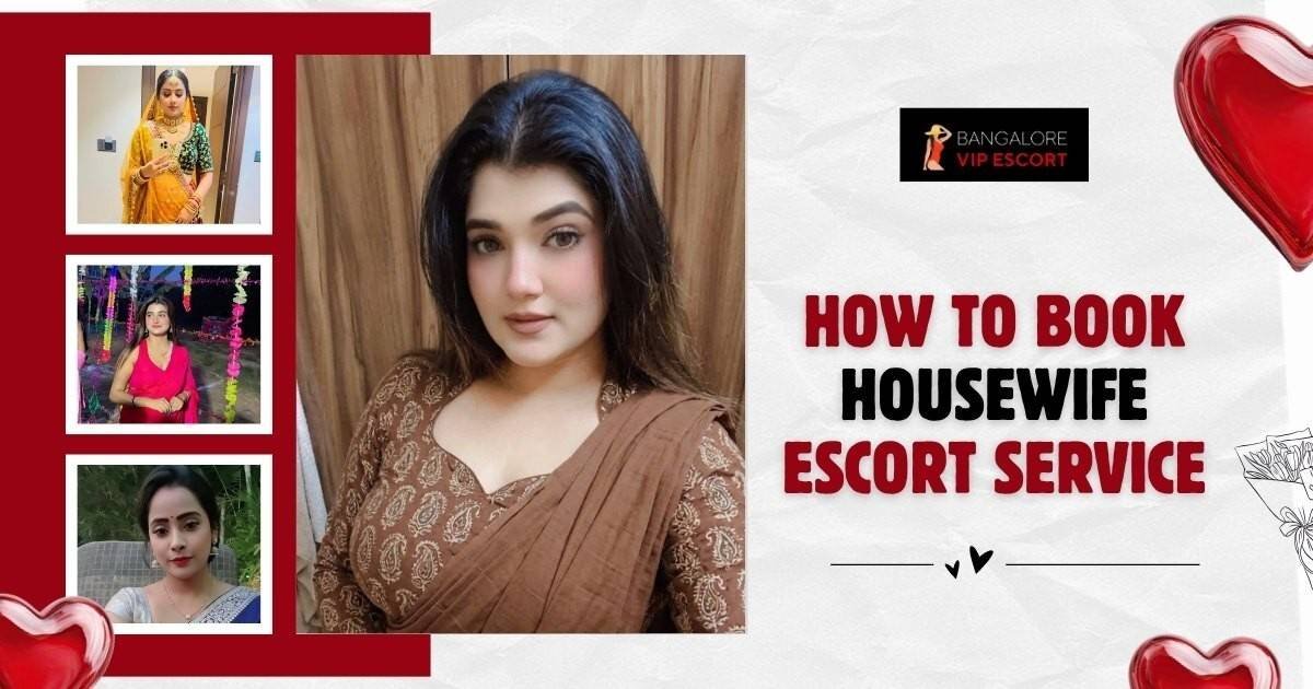 How to Book Housewife Escort Service in MG Road Bangalore