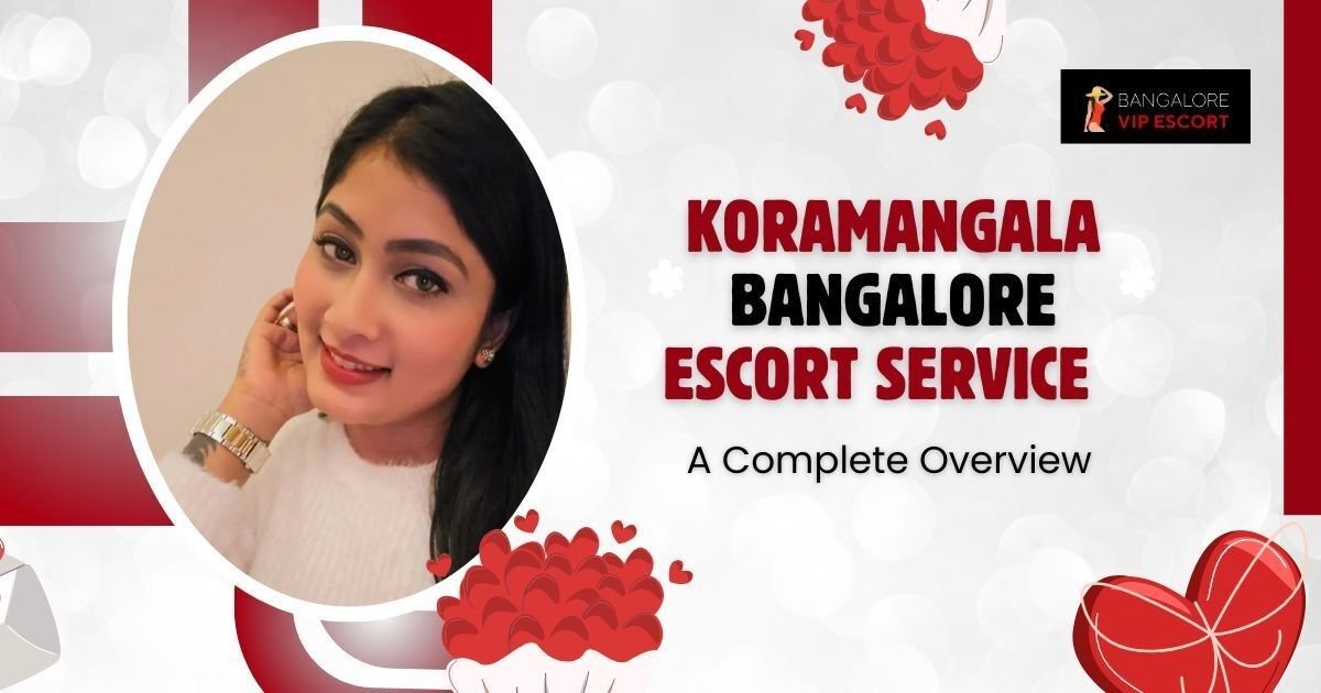 Koramangala Bangalore Escort Service
