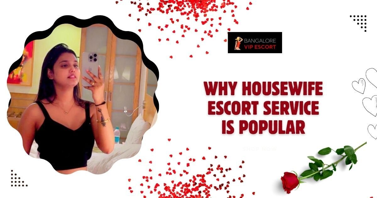 Housewife Escort Service in Koramangala Bangalore